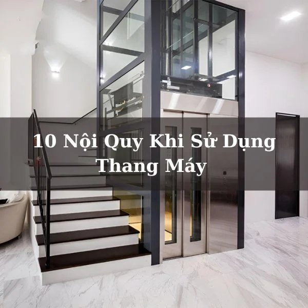 10 nội quy sử dụng thang máy mà bạn nên biết