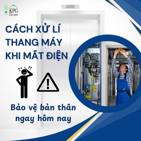 4 Cách Xử Lý Khi Thang Máy Mất Điện Cực Đơn Giản Để Bảo Vệ Bản Thân