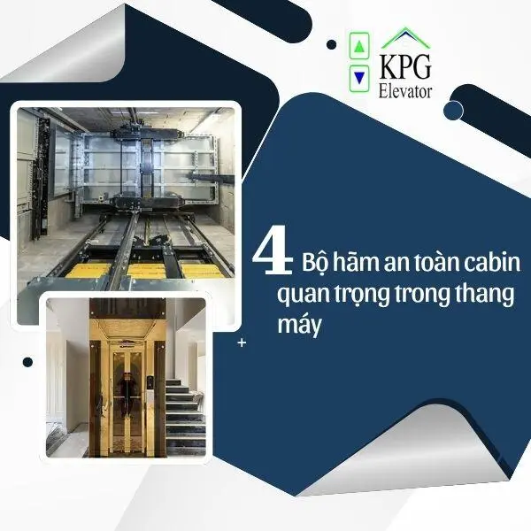 4 Loại bộ hãm an toàn cabin quan trọng trong thang máy