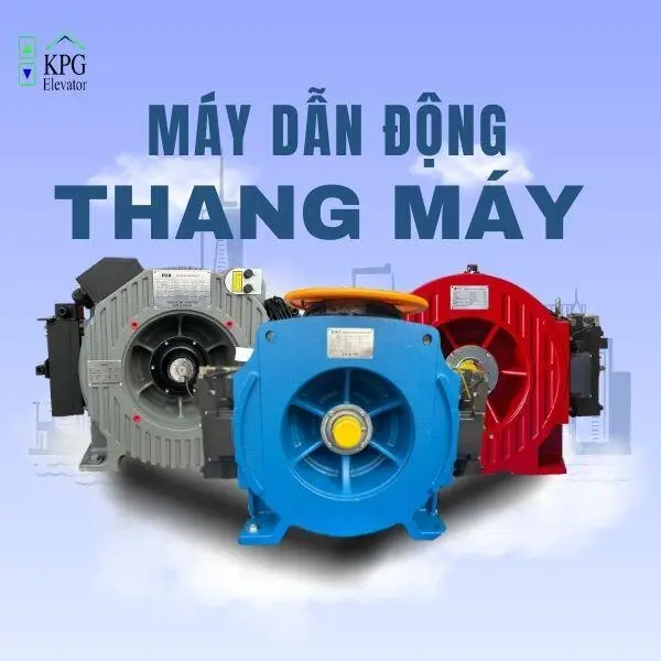 2 Điều Đặc Biệt Cần Biết Về Máy Dẫn Động Thang Máy