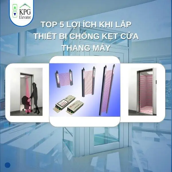 TOP 5 lợi ích khi lắp thiết bị chống kẹt cửa thang máy