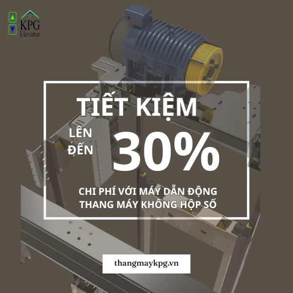 Tiết kiệm 30% chi phí với máy dẫn động thang máy không hộp số