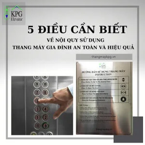 5 Điều Cần Biết Về Nội Quy Sử Dụng Thang Máy Gia Đình