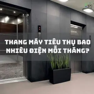 Thang máy tiêu thụ bao nhiêu điện mỗi tháng? Những yếu tố ảnh hưởng và giải pháp tiết kiệm điện năng