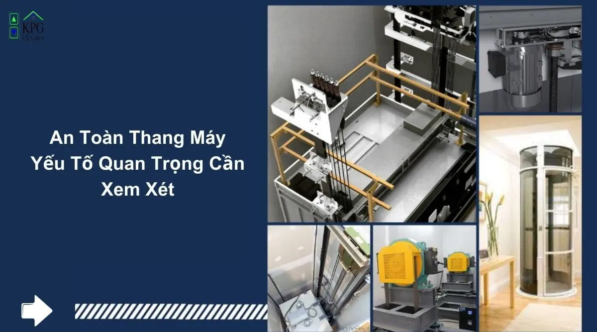 An toàn thang máy, yếu tố quan trọng cần xem xét