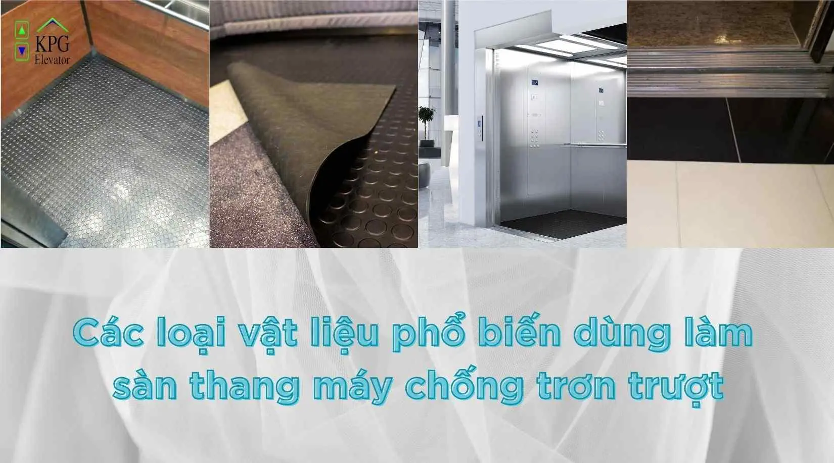 Các loại vật liệu phổ biến dùng làm sàn thang máy chống trơn trượt