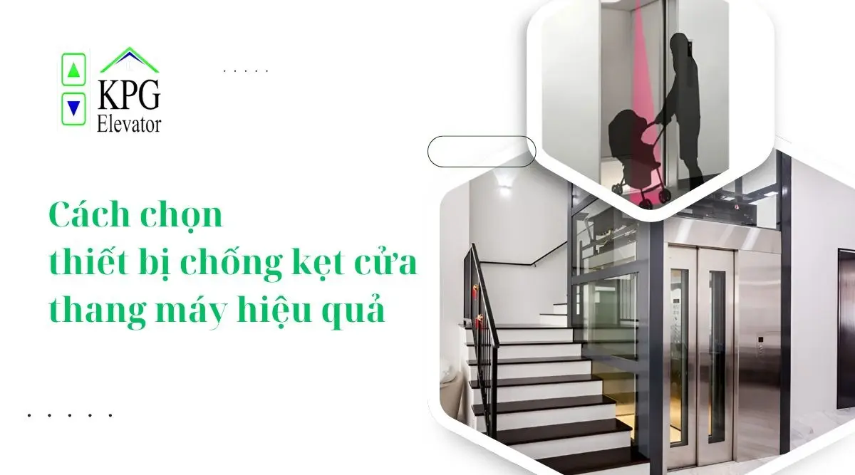 Cách chọn thiết bị chống kẹt cửa thang máy hiệu quả